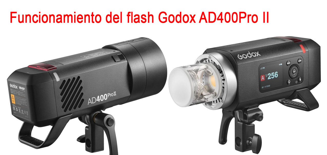 Funcionamiento del flash Godox AD400Pro II - guía completa Tutorial del funcionamiento del flash Godox AD400Pro II con ejemplos prácticos