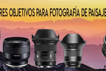 Los Mejores Objetivos para Fotografía de Paisaje en 2025