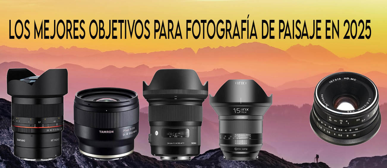 Los Mejores Objetivos para Fotografía de Paisaje en 2025