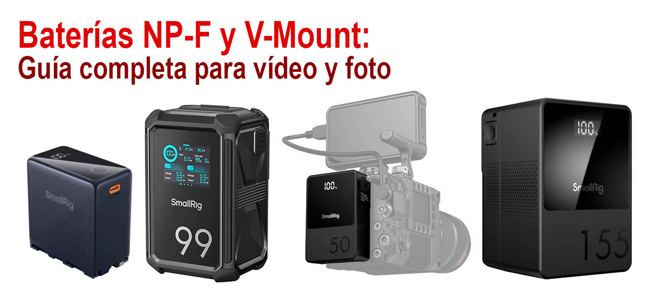 Baterías NP-F y V-Mount guía completa para vídeo y foto