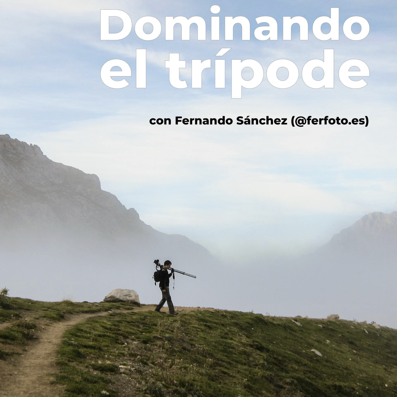 Dominando el Trípode - Taller por Fernando Sanchez- Ferfoto
